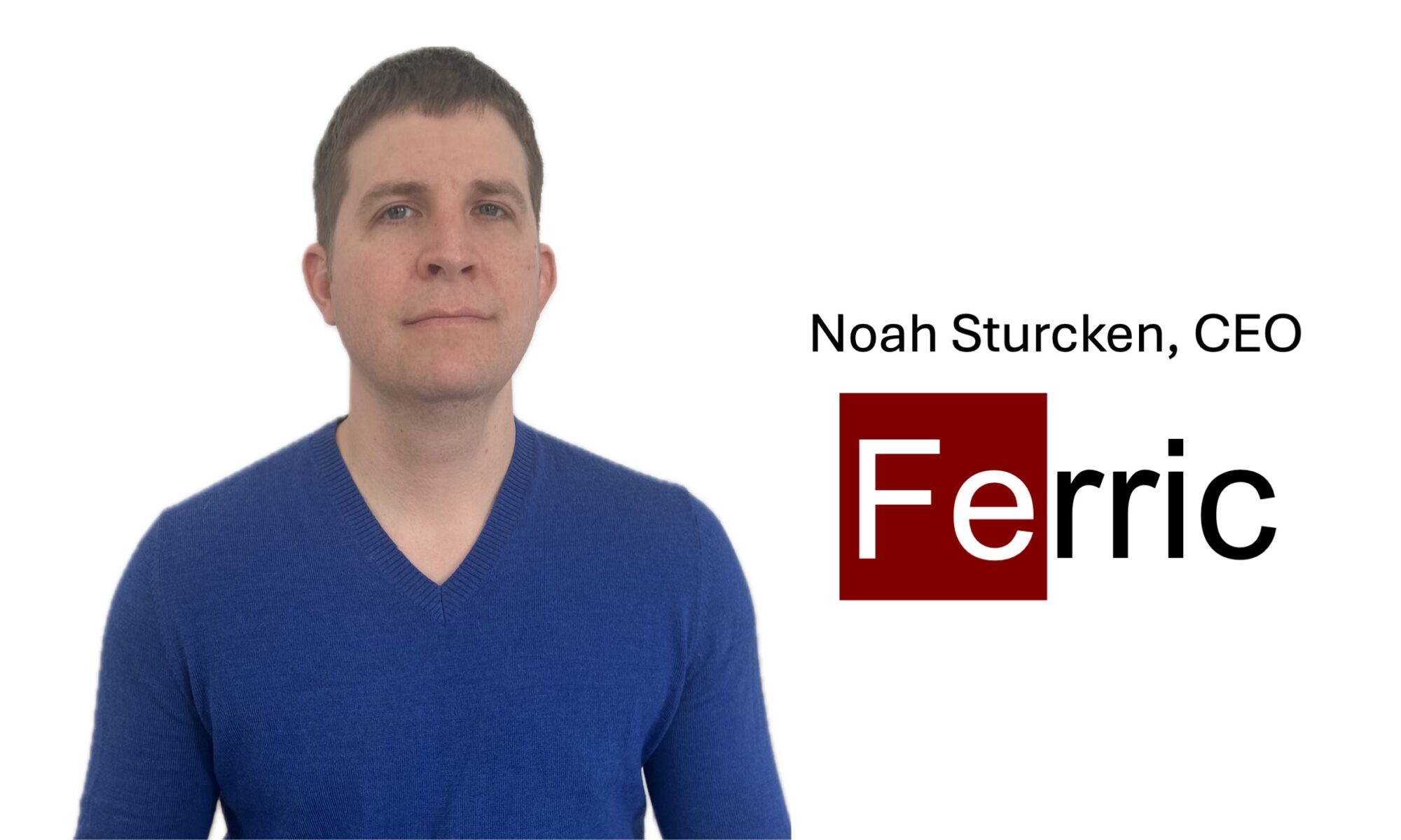 Noah Sturcken, founder and CEO of Ferric