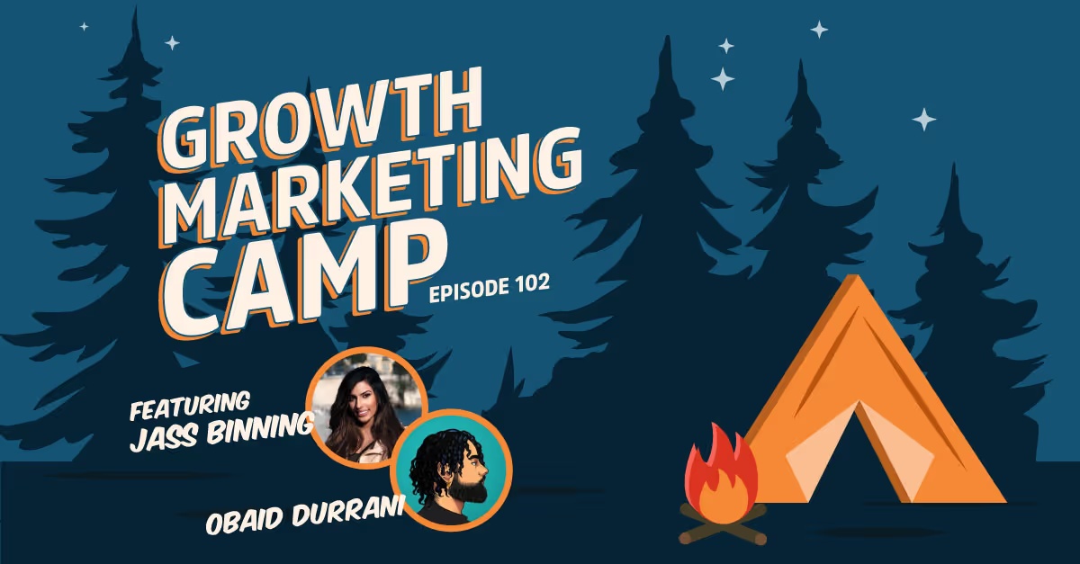 Growth Marketing Camp episode 102 artwork featuring Jass Binning and Obaid Durrani