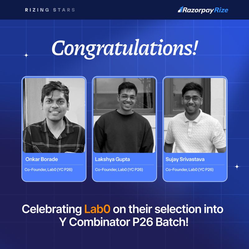 Lab0 co-founders Onkar Borade, Lakshya Gupta, and Sujay Srivastava in a Razorpay Rize announcement for their Y Combinator Spring 2026 selection