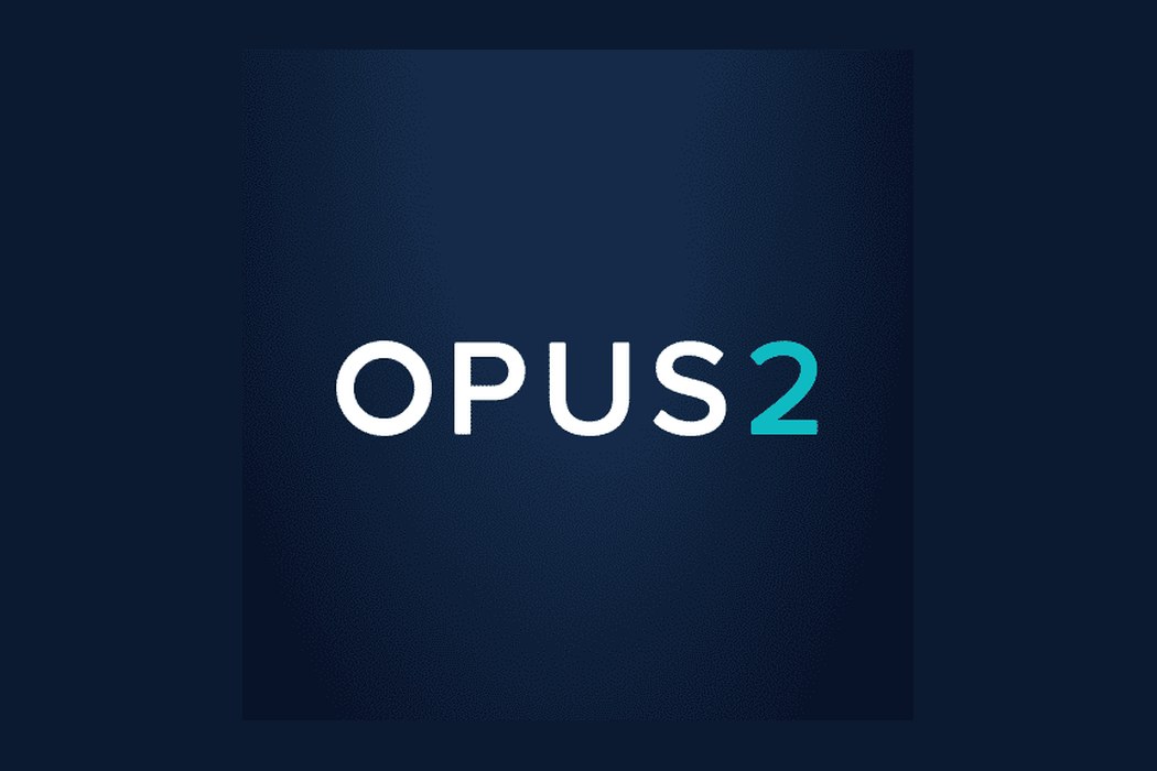 Opus 2 wants the whole case, from first fact to final hearing
