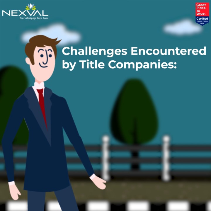 Nexval illustration reading Challenges Encountered by Title Companies