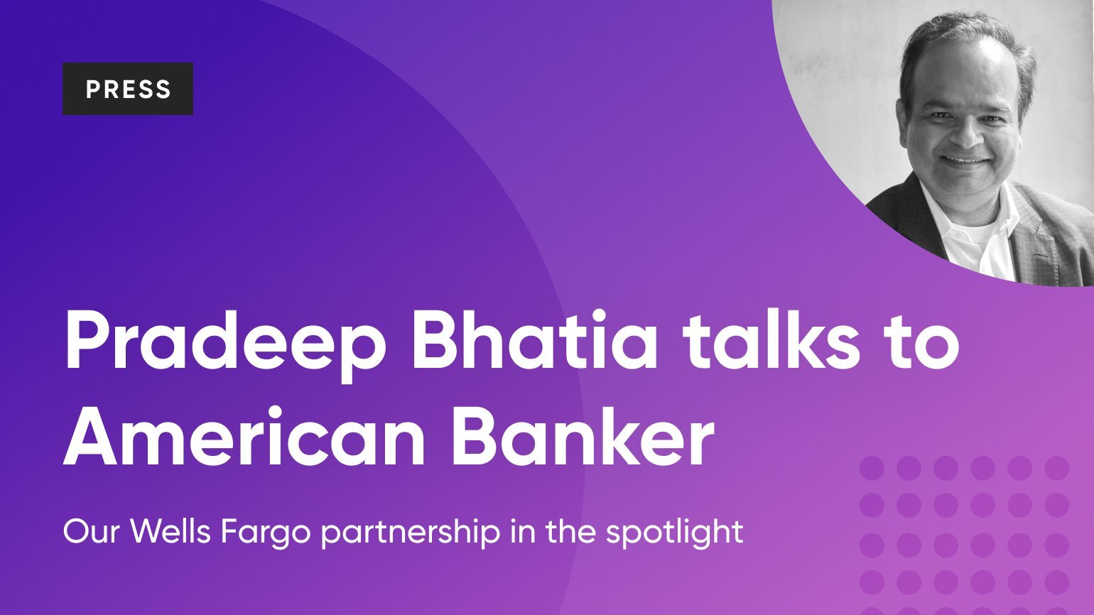 Derivative Path press artwork featuring Pradeep Bhatia and announcing coverage of the Wells Fargo partnership