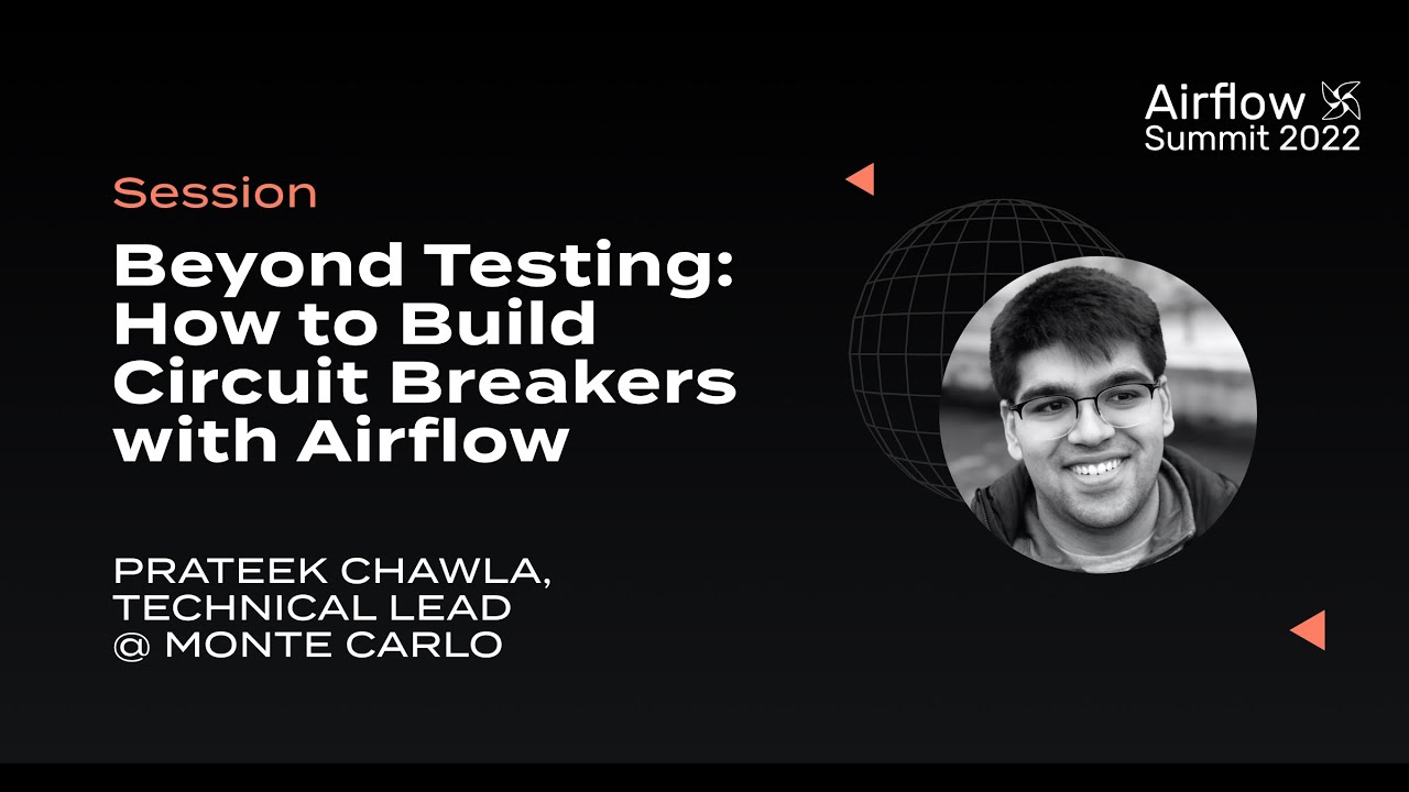 Airflow Summit 2022 session card for Prateek Chawla's talk Beyond Testing: How to Build Circuit Breakers with Airflow