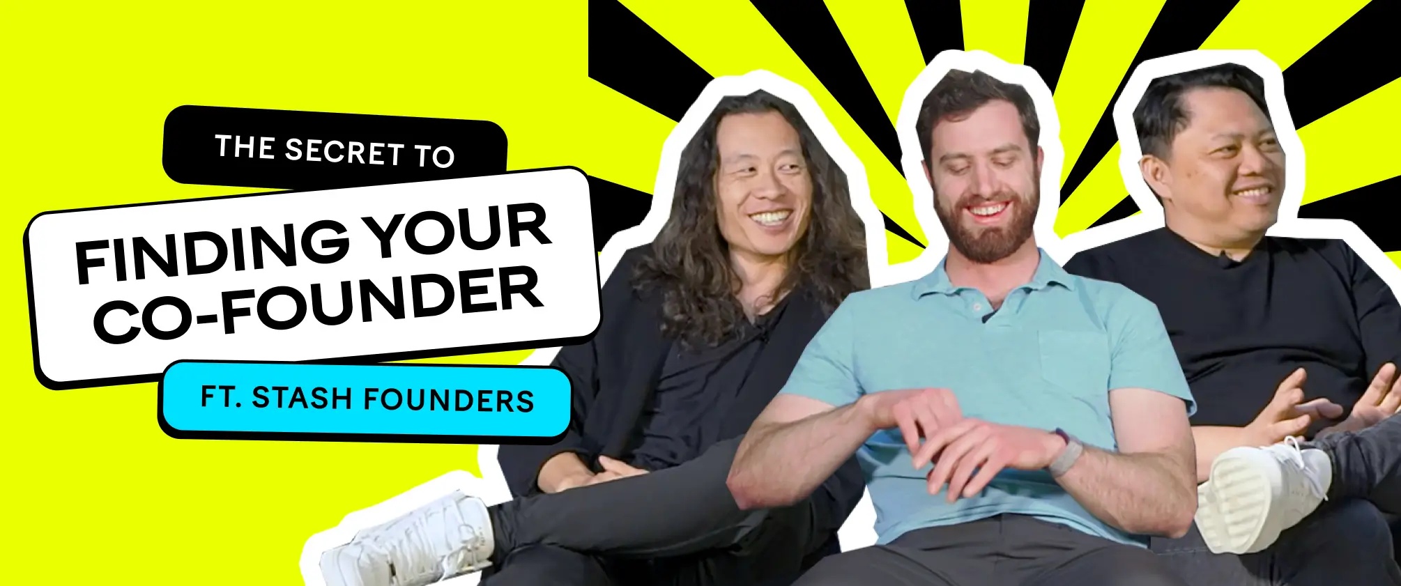 Stash promotional image showing Justin Kan, Dan Borstelmann and Robin Chan discussing co-founders
