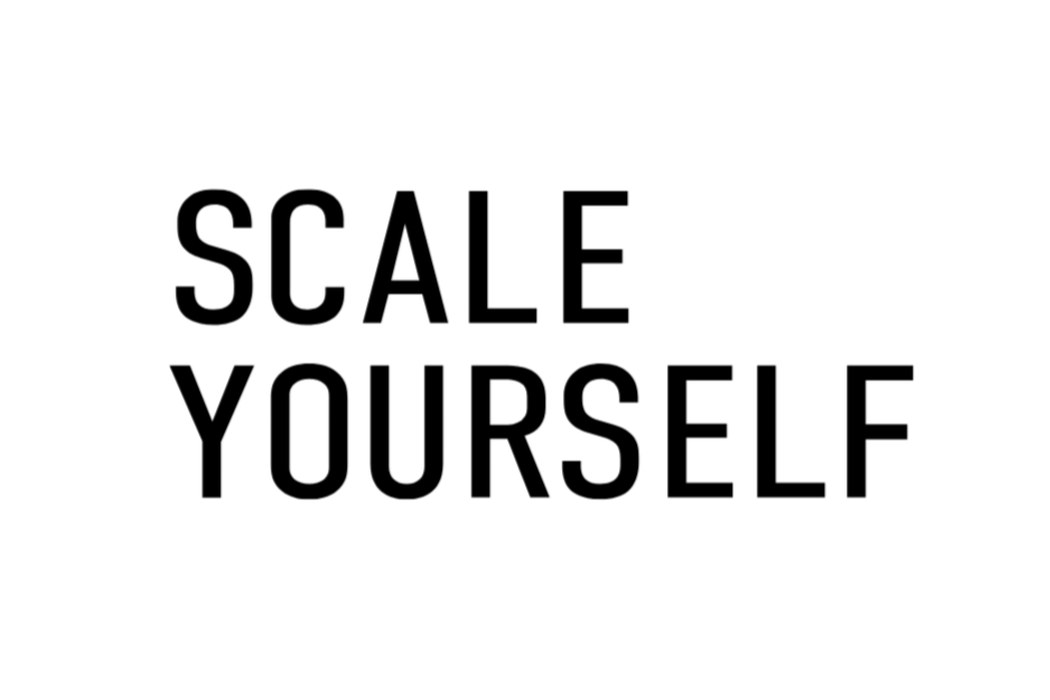 Scale Yourself
