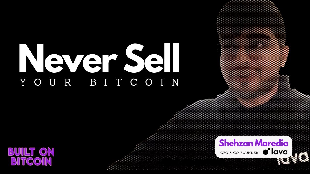Built on Bitcoin episode artwork featuring Shehzan Maredia and the interview title Never Sell Your Bitcoin