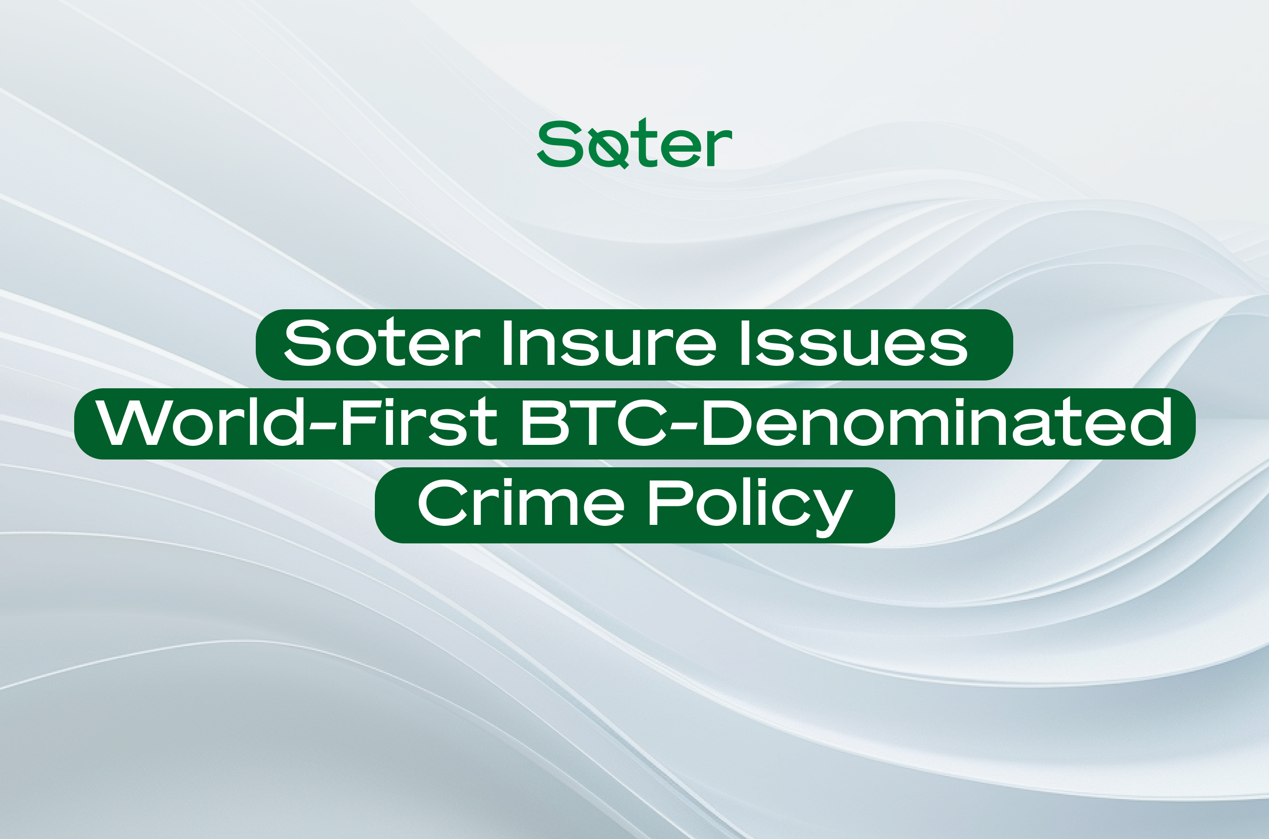 Soter Insure world-first BTC-denominated coverage