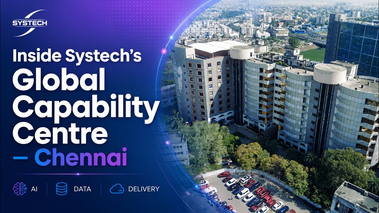 Systech's film title image showing its Global Capability Centre in Chennai