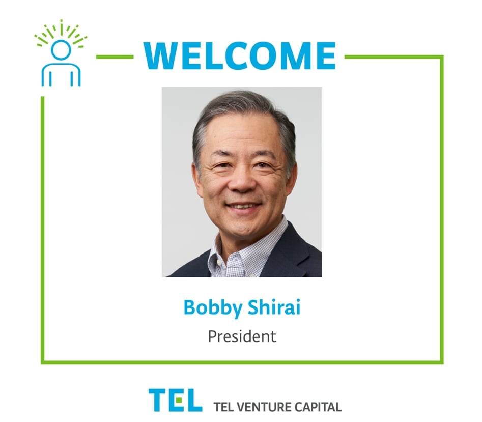 TEL Venture Capital’s official appointment announcement for president Bobby Shirai