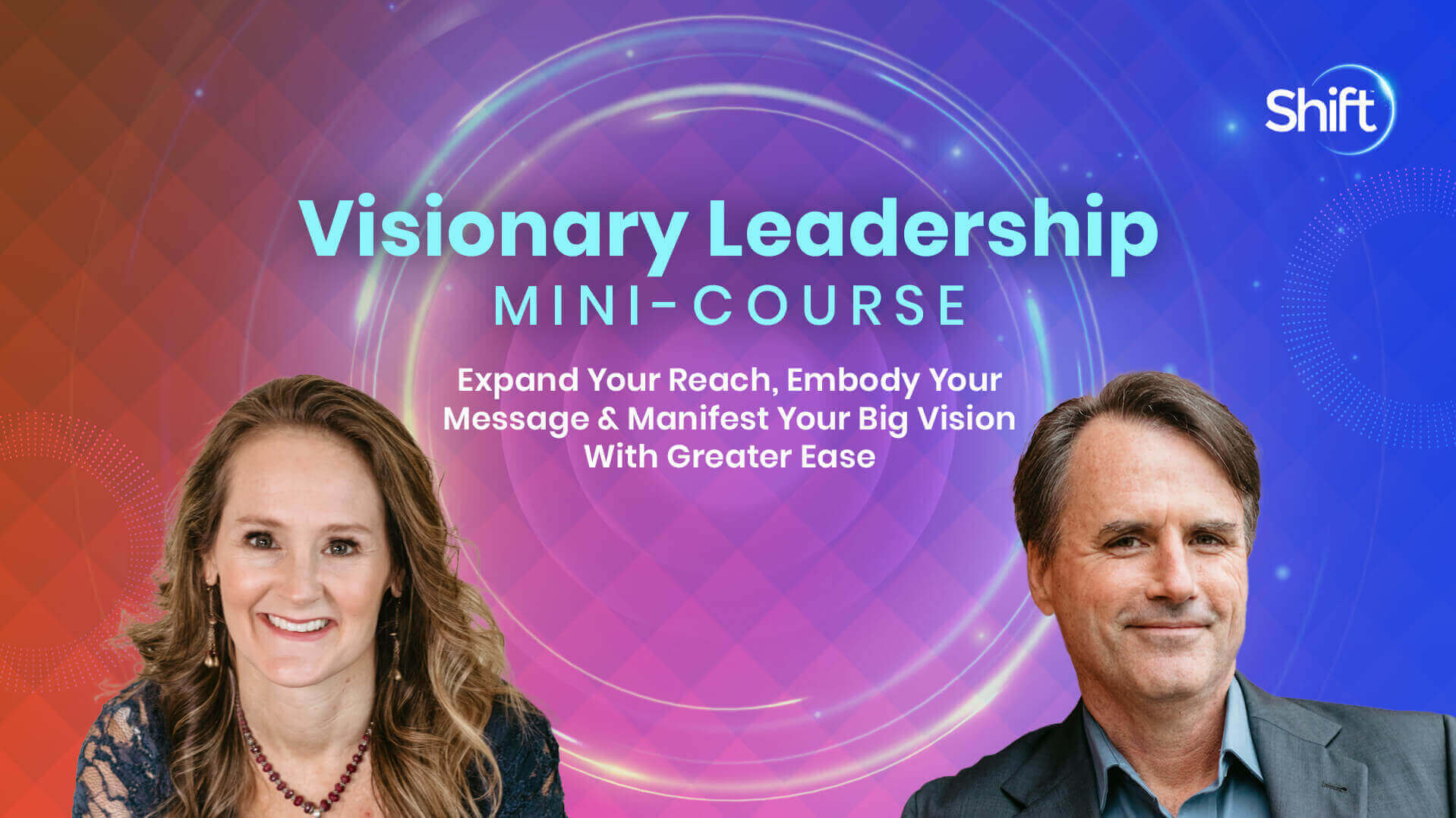 The Shift Network promotional image featuring co-founders Devaa Haley Mitchell and Stephen Dinan for a visionary leadership mini-course