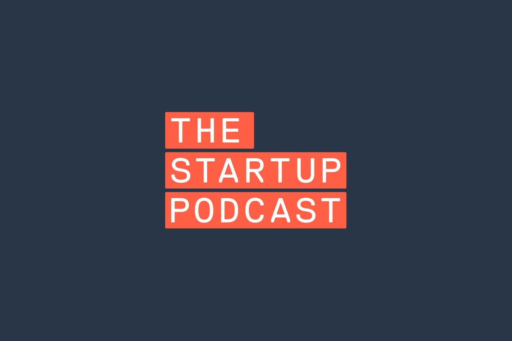 The Startup Podcast: Advice is free. Making it isn’t.