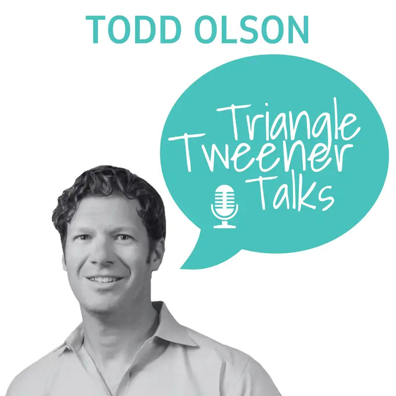 Todd Olson featured on the Triangle Tweener Talks podcast artwork