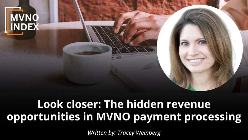 Feature graphic for Tracey Weinberg's article about hidden revenue opportunities in MVNO payment processing