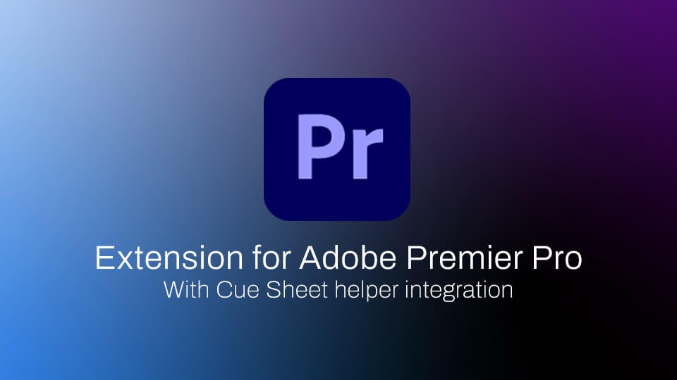 Official graphic for Universal Production Music’s Adobe Premiere Pro extension with Cue Sheet Helper integration