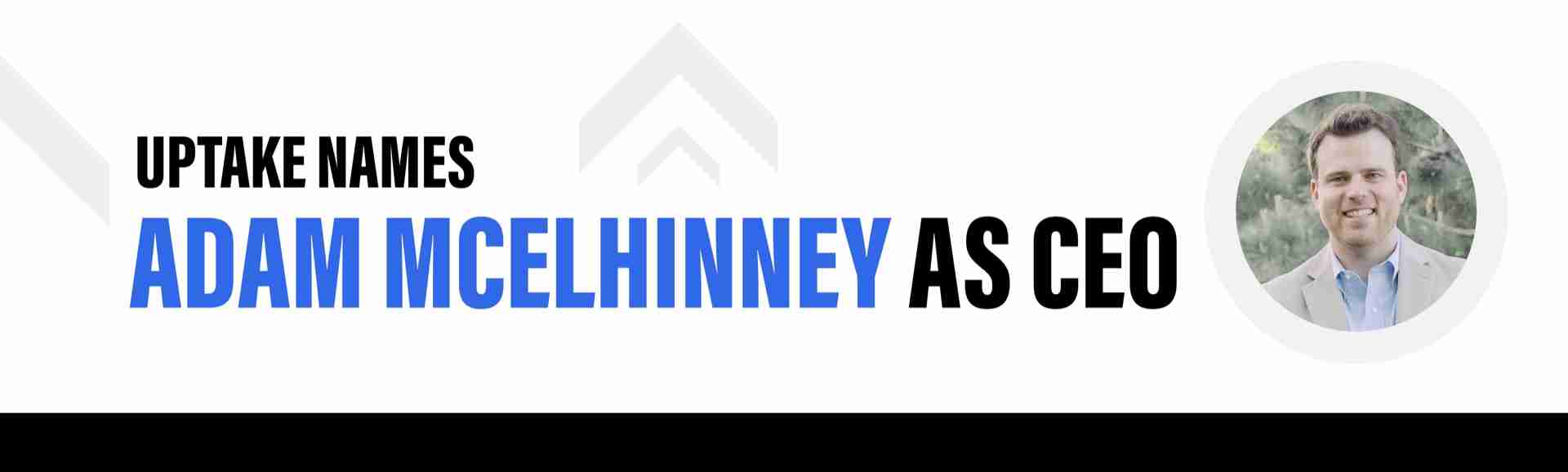 Uptake’s 2024 CEO appointment announcement with a portrait of Adam McElhinney