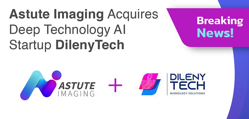 Astute Imaging’s March 2022 press artwork announcing the acquisition of DilenyTech