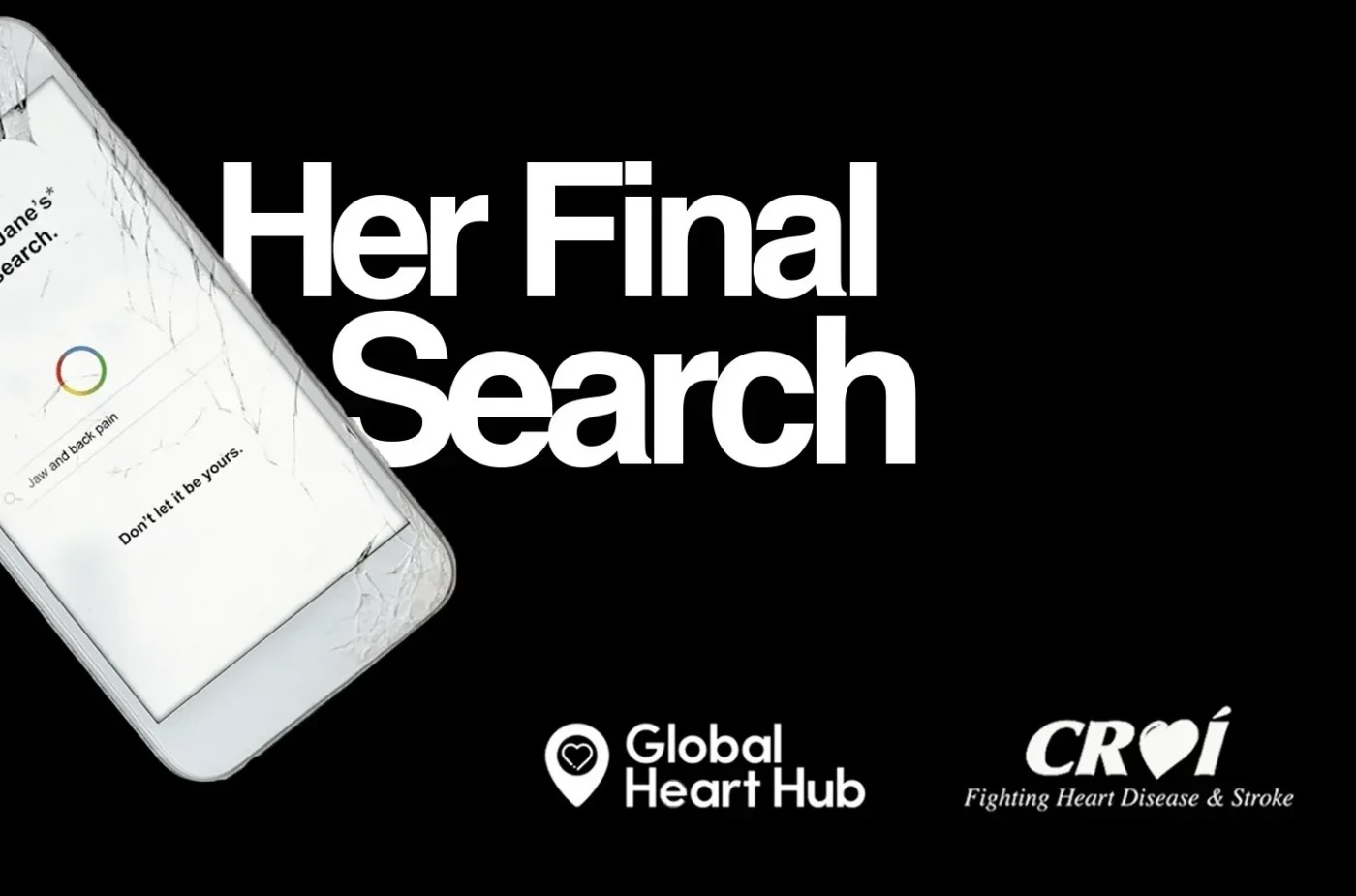 Cracked smartphone from the Her Final Search women's heart health campaign