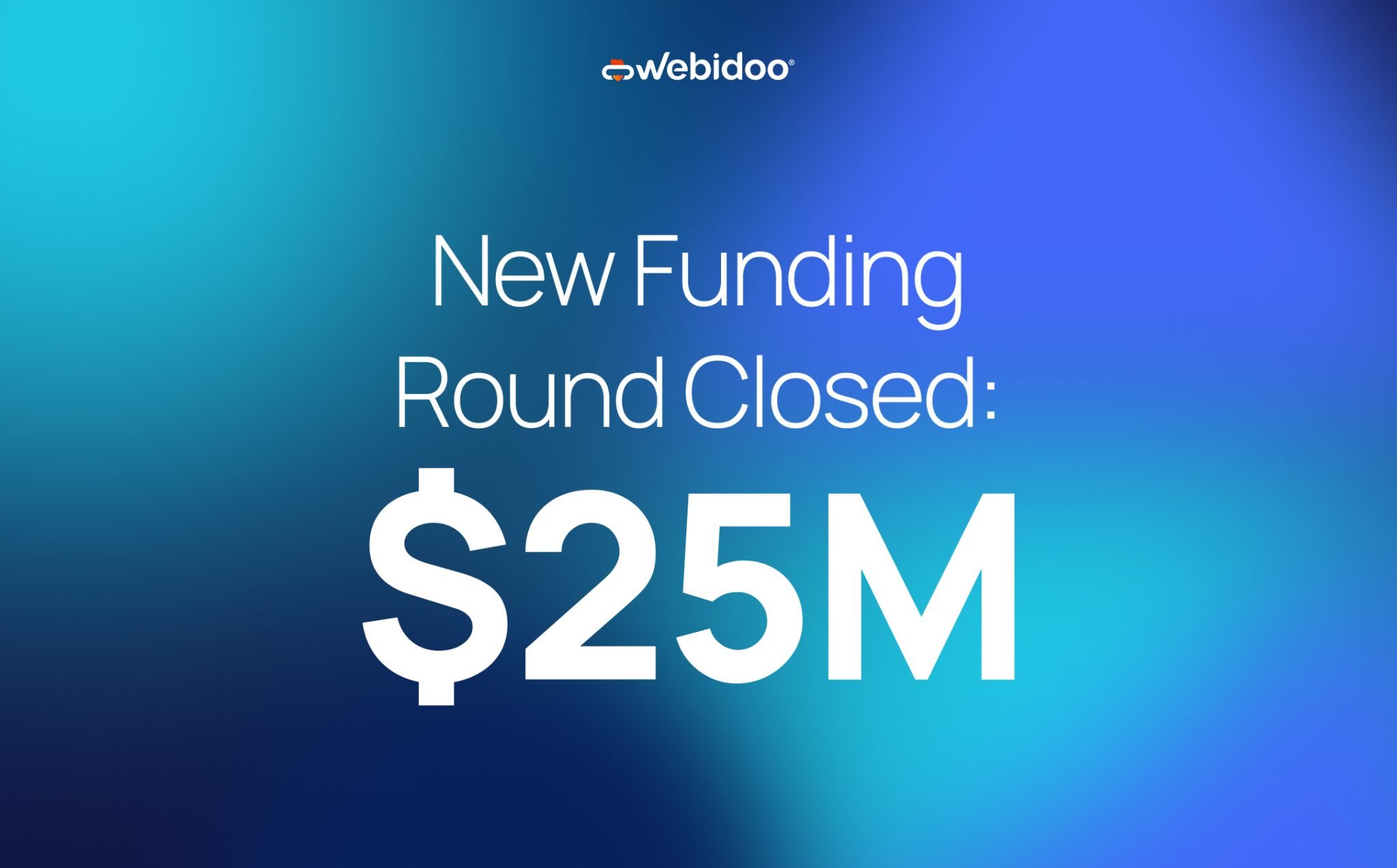 Webidoo graphic announcing a 25 million dollar funding round