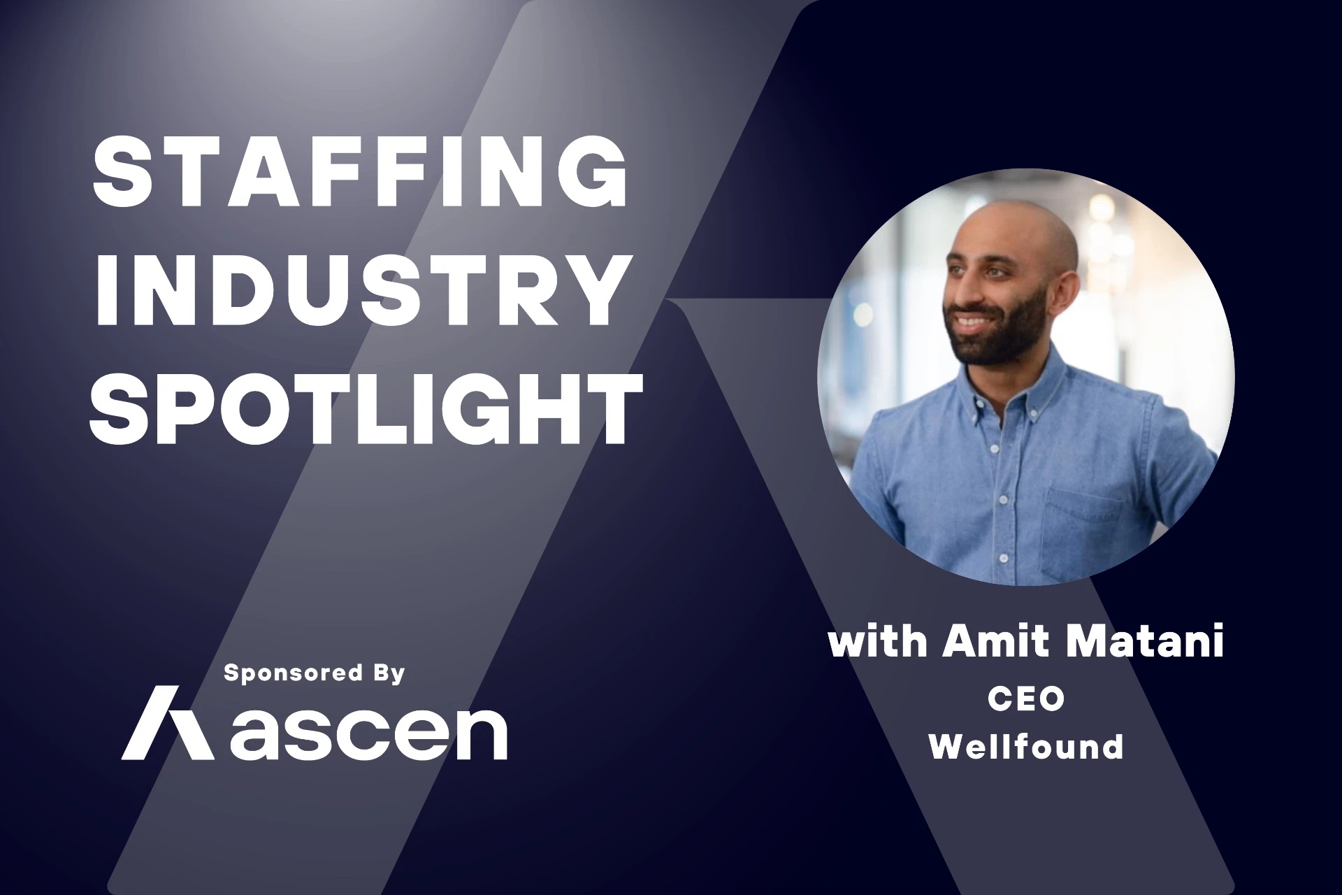 Ascen interview artwork featuring Wellfound CEO Amit Matani
