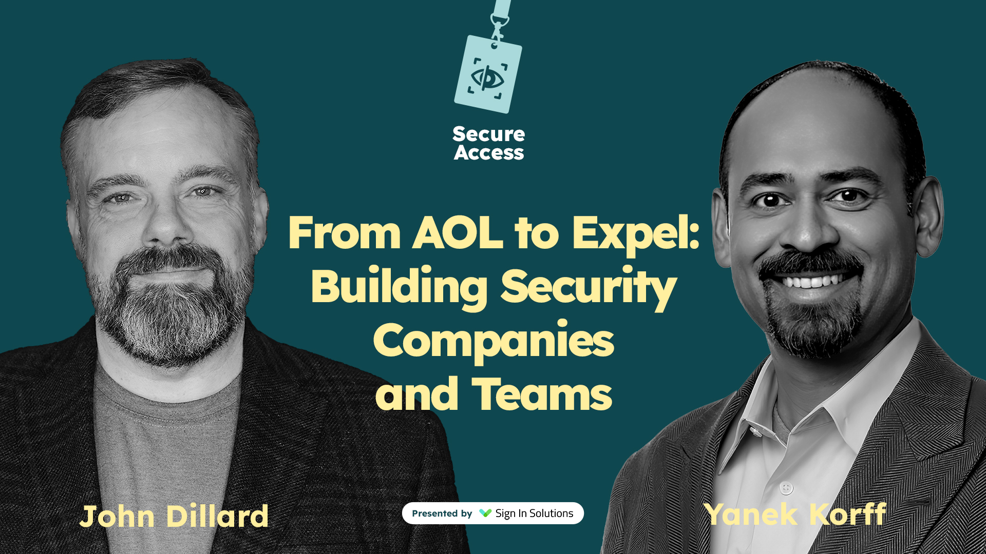 Podcast artwork featuring host John Dillard and Yanek Korff for a conversation about building security companies and teams